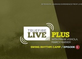 Truefire Live Plus Swing Rhythm Camp Episode 1 TUTORiAL