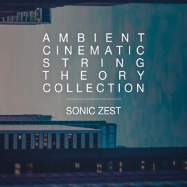 Sonic Zest Ambient Cinematic String Theory Collection KONTAKT