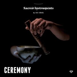 Gio Israel Sacred Instruments – Ceremony Free Download