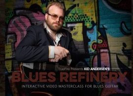 Truefire Kid Anderson Blues Refinery TUTORiAL