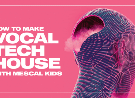 Sonic Academy How To Make Vocal Tech House with Mescal Kids TUTORiAL