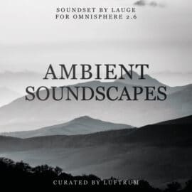 Luftrum Ambient Soundscapes For SPECTRASONiCS OMNiSPHERE 2