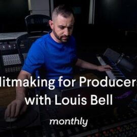 Monthly Hitmaking for Producers with Louis Bell TUTORiAL