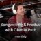 Monthly Pop Songwriting and Production with Charlie Puth TUTORiAL