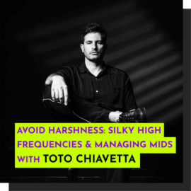 343 Pro Sessions Toto Chiavetta: Avoid Harshness TUTORiAL