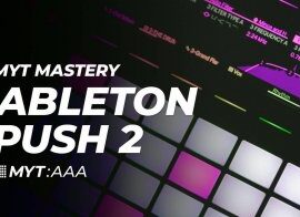 Transition Studios MYT Mastery Ableton Push 2 TUTORiAL