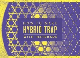 Sonic Academy How To Make Hybrid Trap with Haterade TUTORiAL