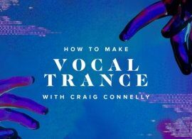 Sonic Academy How To Make Vocal Trance with Craig Connelly TUTORiAL