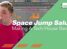 Mixtank.tv Space Jump Salute Making A Tech House Banger TUTORiAL