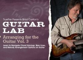 Truefire Brad Carlton’s Guitar Lab: Arranging for the Guitar Vol. 3 Tutorial