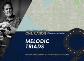 Truefire Tim Lerch’s On Location: Melodic Triads Tutorial