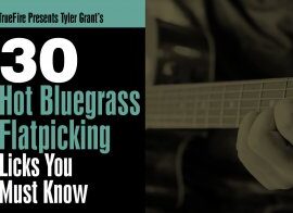 Truefire Tyler Grant’s 30 Hot Bluegrass Flatpicking Licks You Must Know Tutorial