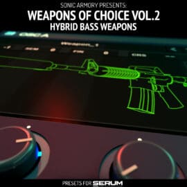 Sonic Armory Weapons Of Choice Vol.2 Hybrid Bass Weapons XFER RECORDS SERUM