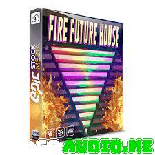 Epic Stock Media Fire Future House WAV