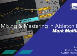 Mixtank – Mark Maitland – Mixing & Mastering in Ableton Live + EXTRAS