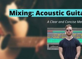 Skillshare Mixing Acoustic Guitar A Clear and Concise Method TUTORiAL