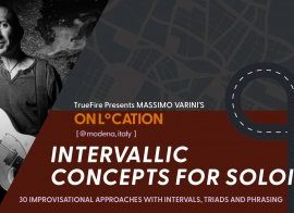 Truefire Massimo Varini’s On Location: Intervallic Concepts for Soloing Tutorial