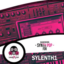 Vandalism Sounds Shocking Synth Pop For Sylenth1