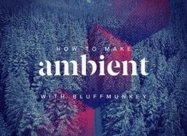 Sonic Academy How To Make Ambient with Bluffmunkey TUTORiAL