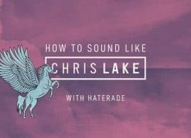 Sonic Academy How To Make How To Sound Like Chris Lake with Haterade TUTORiAL