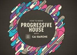 Sonic Academy How To Make Progressive House with Gai Barone TUTORiAL