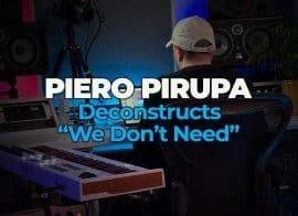 FaderPro – Piero Pirupa deconstructs Beatport #1 “We don’t need”