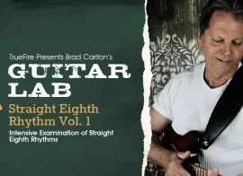 Truefire Brad Carlton’s Guitar Lab: Straight Eighth Rhythm Vol. 1 Tutorial