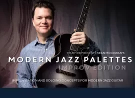 Truefire Sean McGowan’s Modern Jazz Palettes: Improv Tutorial