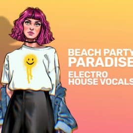 Vocal Roads Beach Party Paradise: Electro House Vocals WAV MiDi