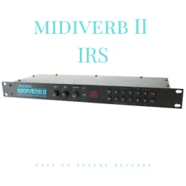 PastToFutureReverbs Alesis Midiverb II IRS! Impulse Responses (IRs) WAV AiFF