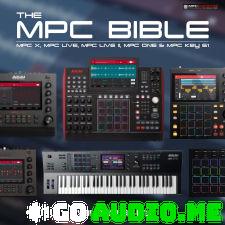 The MPC Bible For The MPC Live, MPC X, MPC One & MPC Key Revision 18 TUTORiAL