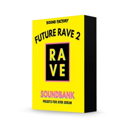 Sound Factory Future Rave 2 for Serum Presets