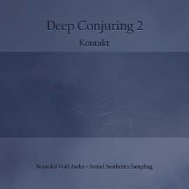 Beautiful Void Audio + Sound Aesthetics Sampling Deep Conjuring 2 for Kontakt 6