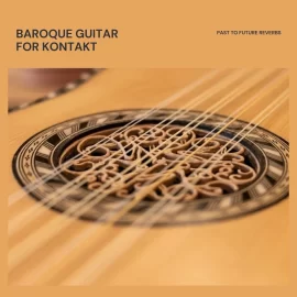 PastToFutureReverbs Baroque Guitar For KONTAKT