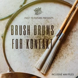 PastToFutureReverbs Brush Drums For KONTAKT WAV