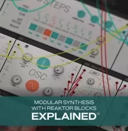 Groove3 Modular Synthesis with REAKTOR BLOCKS Explained TUTORiAL