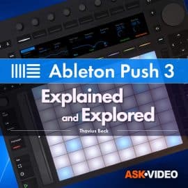 Ask Video Ableton Push 3 101 Push 3 Explored TUTORiAL