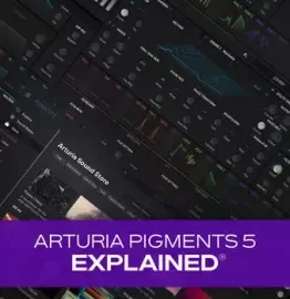 Groove3 Arturia Pigments 5 Explained TUTORiAL