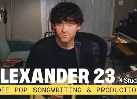 Studio Indie Pop Songwriting and Production with Alexander23 TUTORiAL