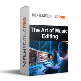 Film Editing Pro – The Art of Music Editing Course Download