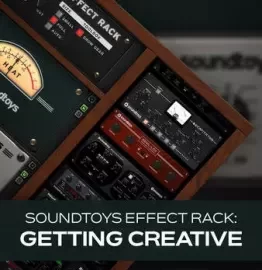 Groove3 Soundtoys Effect Rack: Getting Creative TUTORiAL