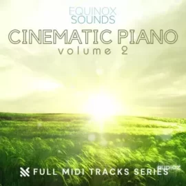 Equinox Sounds Full MIDI Tracks Series: Cinematic Piano Vol 2 MIDI