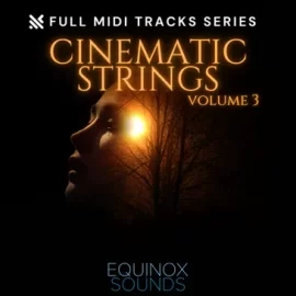 Equinox Sounds Full MIDI Tracks Series: Cinematic Strings Vol 3 MiDi