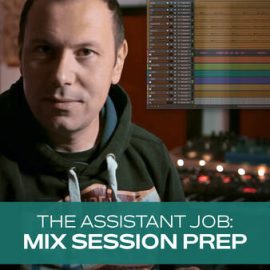 Groove3 The Assistant Job: Mix Session Prep TUTORiAL