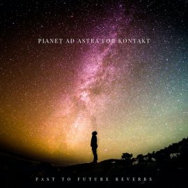 PastToFutureReverbs Pianet Ad Astra for KONTAKT! KONTAKT