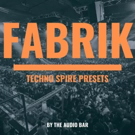 The Audio Bar Fabrik Techno Spire Presets