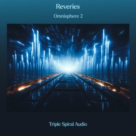 Triple Spiral Audio Reveries for Omnisphere 2