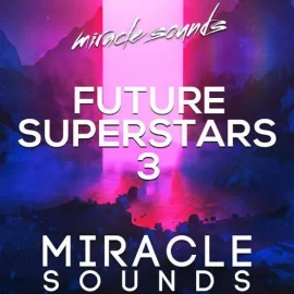 Miracle Sounds Future House Superstars 3 WAV MiDi FXP