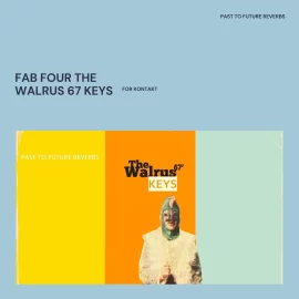 PastToFutureReverbs Fab Four The Walrus ’67 Keys KONTAKT