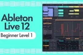 Sonic Academy Ableton Live 12 Tutorial for Beginners – Level 1 TUTORiAL